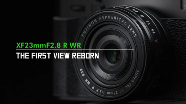 Điểm nhấn đầu tiên của Fujifilm XF 23mm F2.8 R WR